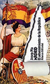 MADRID, EL ADVENIMIENTO DE LA REPÚBLICA | 9788420601632 | PLÁ, JOSEP