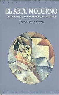 EL ARTE MODERNO | 9788446000341 | ARGAN, GIULIO CARLO
