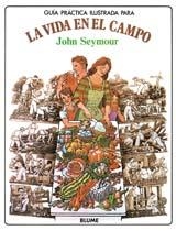 GUÍA PRÁCTICA ILUSTRADA. VIDA EN EL CAMPO | 9788487535659 | SEYMOUR, JOHN