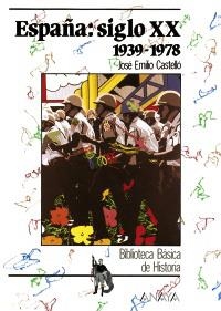 ESPAÑA SIGLO XX: 1939-1978 | 9788420733586 | CASTELLÓ, JOSÉ EMILIO