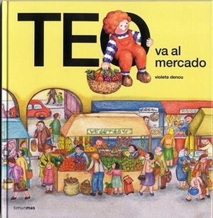 TEO VA AL MERCADO | 9788471766601 | VIOLETA DENOU