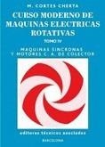CURSO MODERNO DE MÁQUINAS ELECTRICAS ROTATIVAS. MÁQUINAS SINCRONAS Y MOTORES C.A | 9788471460899 | CORTES CHERTA, MANUEL