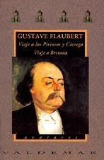 VIAJE A LOS PIRINEOS Y CÓRCEGA & VIAJE A BRETAÑA | 9788477021025 | FLAUBERT, GUSTAVE
