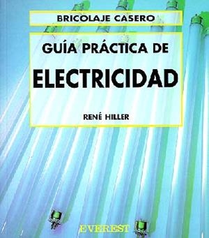 GUÍA PRÁCTICA DE ELECTRICIDAD | 9788424129545 | RENÉ HILLER