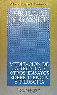 MEDITACIÓN DE LA TÉCNICA Y OTROS ENSAYOS SOBRE CIENCIA Y FILOSOFÍA | 9788420641218 | ORTEGA Y GASSET, JOSÉ