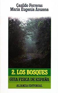 GUÍA FÍSICA DE ESPAÑA. 2. LOS BOSQUES | 9788420602547 | AROZENA CONCEPCIÓN, MARÍA EUGENIA/FERRERAS CHASCO, CASILDO