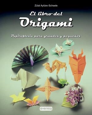 EL LIBRO DEL ORIGAMI | 9788424156565 | ZÜLAL AYTÜRE SCHEELE