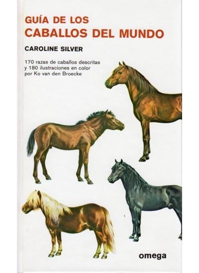 GUIA DE LOS CABALLOS DEL MUNDO | 9788428203210 | SILVER