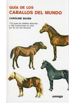 GUIA DE LOS CABALLOS DEL MUNDO | 9788428203210 | SILVER