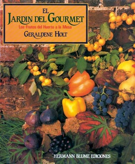 EL JARDÍN DEL GOURMET | 9788487756092 | HOLT, GERALDENE