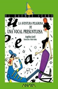 65. LA AVENTURA PELIGROSA DE UNA VOCAL PRESUNTUOSA | 9788420757674 | GATELL, ANGELINA