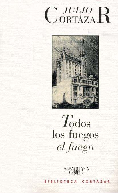 TODOS LOS FUEGOS EL FUEGO         ALI150 | 9788420421667 | CORTÁZAR, JULIO