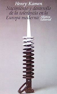 NACIMIENTO Y DESARROLLO DE LA TOLERANCIA EN LA EUROPA MODERNA | 9788420602479 | KAMEN, HENRY