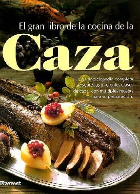 EL GRAN LIBRO DE LA COCINA DE LA CAZA | 9788424123291 | ANDREAS MIESSMER/OLGIERD E. J. GRAF KUJAWSKI