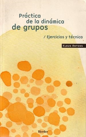 PRÁCTICA DE LA DINÁMICA DE GRUPOS | 9788425407291 | ANTONS, KLAUS