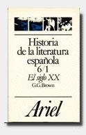 HISTORIA DE LA LITERATURA ESPAÑOLA, 6. EL SIGLO XX | 9788434483699 | GERARD G. BROWN
