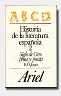 HISTORIA DE LA LITERATURA ESPAÑOLA, 2. SIGLO DE ORO: PROSA Y POESÍA | 9788434483668 | R.O. JONES