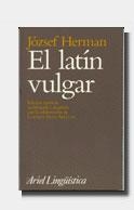 EL LATÍN VULGAR | 9788434482197 | JÓZSEF HERMAN