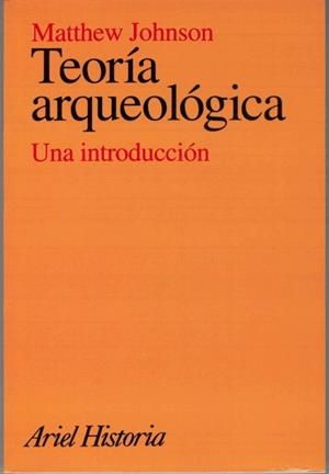 TEORÍA ARQUEOLÓGICA | 9788434466234 | MATTHEW JOHNSON