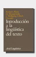 INTRODUCCIÓN A LA LINGÜÍSTICA DEL TEXTO | 9788434482159 | ROBERT-ALAIN  DE BEAUGRANDE/WOLFGANG ULRICH DRESSLER