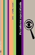 PERIODISMO ESPECIALIZADO | 9788434413023 | JAVIER FERNÁNDEZ DEL MORAL