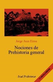 NOCIONES DE PREHISTORIA GENERAL | 9788434452138 | JORGE J. EIROA