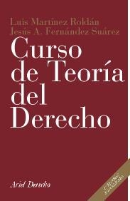 CURSO DE TEORÍA DEL DERECHO | 9788434432581 | JESÚS AQUILINO FERNÁNDEZ SUÁREZ/LUIS MARTÍNEZ ROLDÁN