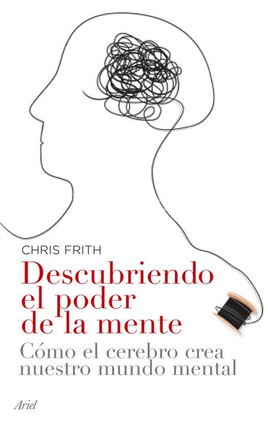 DESCUBRIENDO EL PODER DE LA MENTE | 9788434453593 | C. D. FRITH