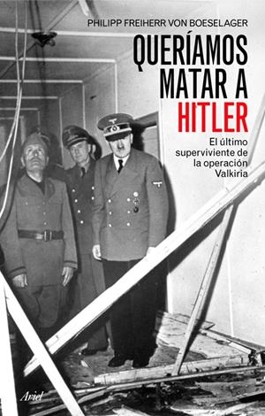 QUERÍAMOS MATAR A HITLER | 9788434452534 | PHILIPP FREIHERR VON BOESELAGER