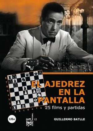 AJEDREZ EN LA PANTALLA: 25 FILMS Y PARTIDAS, EL | 9788447533916 | BATLLE CORREA, GUILLERMO