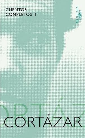 CUENTOS COMPLETOS 2 - CORTAZAR | 9788420405391 | CORTÁZAR, JULIO