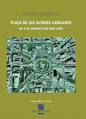 PLAÇA DE LES GLÒRIES CATALANES | 9788483347720 | OLIVA I CASAS, JOSEP