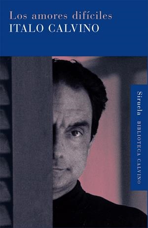 LOS AMORES DIFÍCILES | 9788498413410 | CALVINO, ITALO