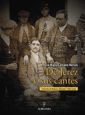 DE JEREZ Y SUS CANTES | 9788496710900 | CASTAÑO HERVÁS, JOSÉ MARÍA