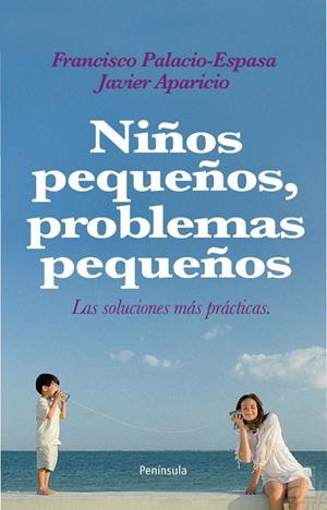 NIÑOS PEQUEÑOS, PROBLEMAS PEQUEÑOS | 9788483079072 | FRANCISCO PALACIO ESPASA/JUAN BELMONTE APARICIO
