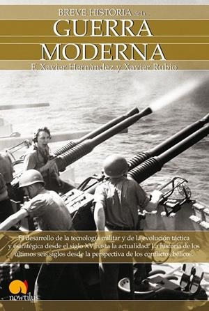 BREVE HISTORIA DE LA GUERRA MODERNA | 9788497637534 | HERNÁNDEZ CARDONA, FRANCESC XAVIER/RUBIO CAMPILLO, XAVIER
