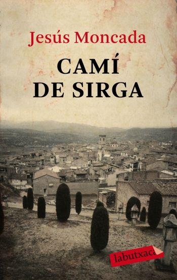 CAMÍ DE SIRGA | 9788499300566 | JESÚS MONCADA