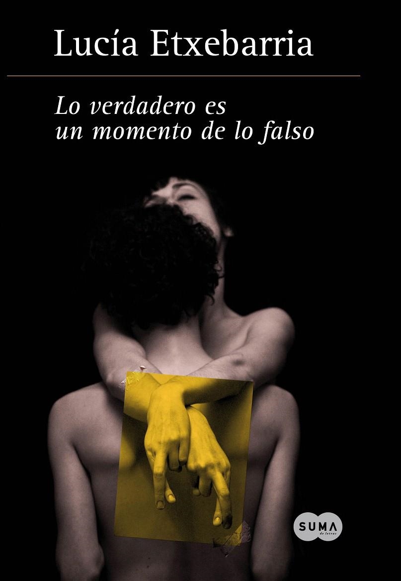 LO VERDADERO ES UN MOMENTO DE LO FALSO | 9788483651742 | ETXEBARRIA, LUCÍA
