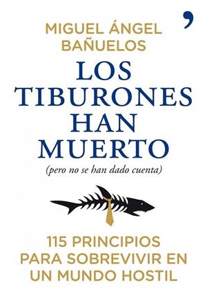 LOS TIBURONES HAN MUERTO (PERO NO SE HAN DADO CUENTA) | 9788484608882 | MIGUEL ÁNGEL BAÑUELOS
