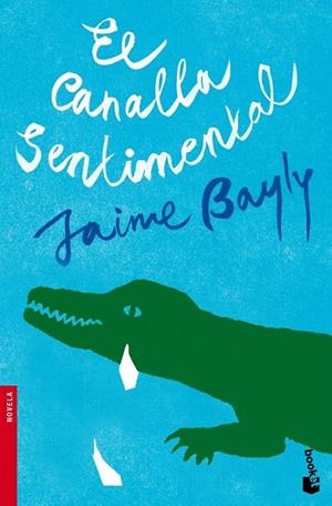 EL CANALLA SENTIMENTAL | 9788408094951 | JAIME BAYLY
