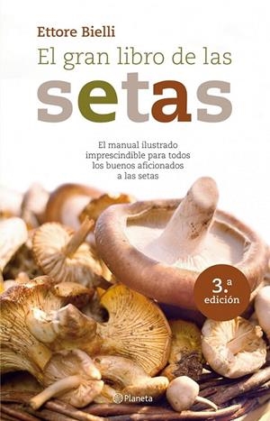 EL GRAN LIBRO DE LAS SETAS | 9788408094180 | ETTORE BIELLI