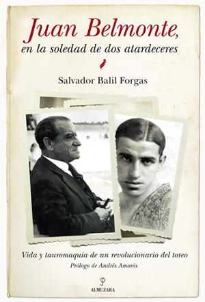 JUAN BELMONTE, EN LA SOLEDAD DE DOS ATARDECERES | 9788492924400 | BALIL FORGAS , SALVADOR