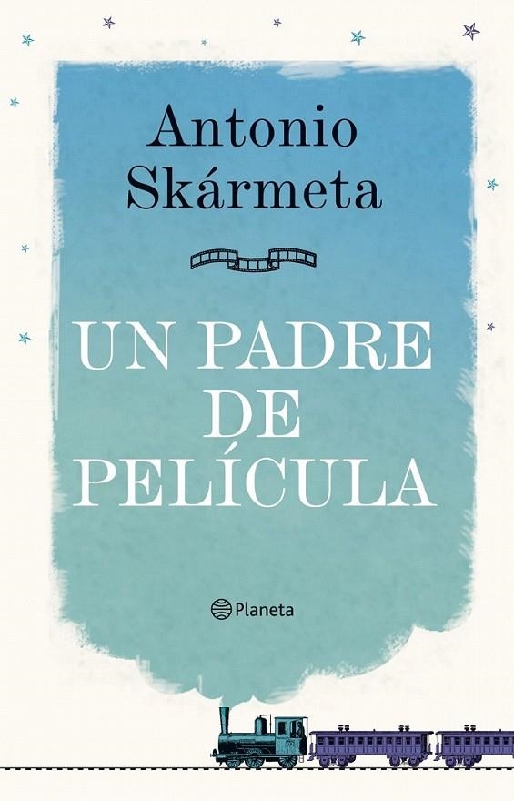 UN PADRE DE PELÍCULA | 9788408095408 | ANTONIO SKÁRMETA