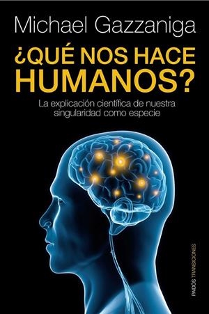 ¿QUÉ NOS HACE HUMANOS? | 9788449324079 | MICHAEL S. GAZZANIGA