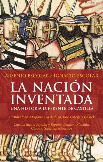 LA NACIÓN INVENTADA | 9788499420479 | ARSENIO ESCOLAR/IGNACIO ESCOLAR