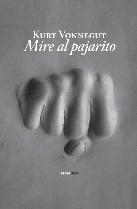 MIRE AL PAJARITO | 9788496867673 | VONNEGUT, KURT