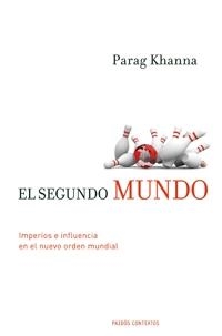 EL SEGUNDO MUNDO | 9788449321757 | PARAG KHANNA