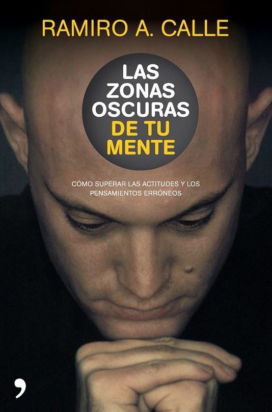 LAS ZONAS OSCURAS DE TU MENTE | 9788484609001 | RAMIRO A. CALLE