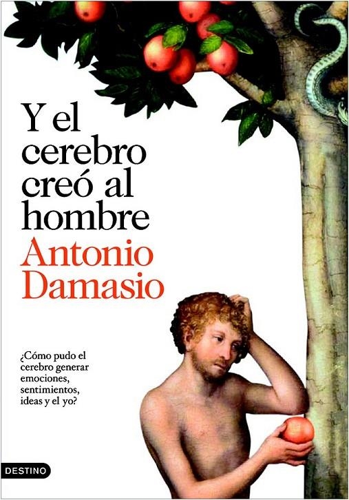 Y EL CEREBRO CREÓ AL HOMBRE | 9788423343058 | ANTONIO DAMASIO