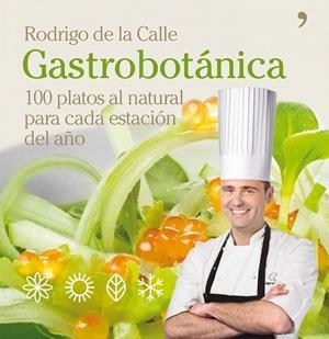 GASTROBOTÁNICA | 9788484609025 | RODRIGO DE LA CALLE